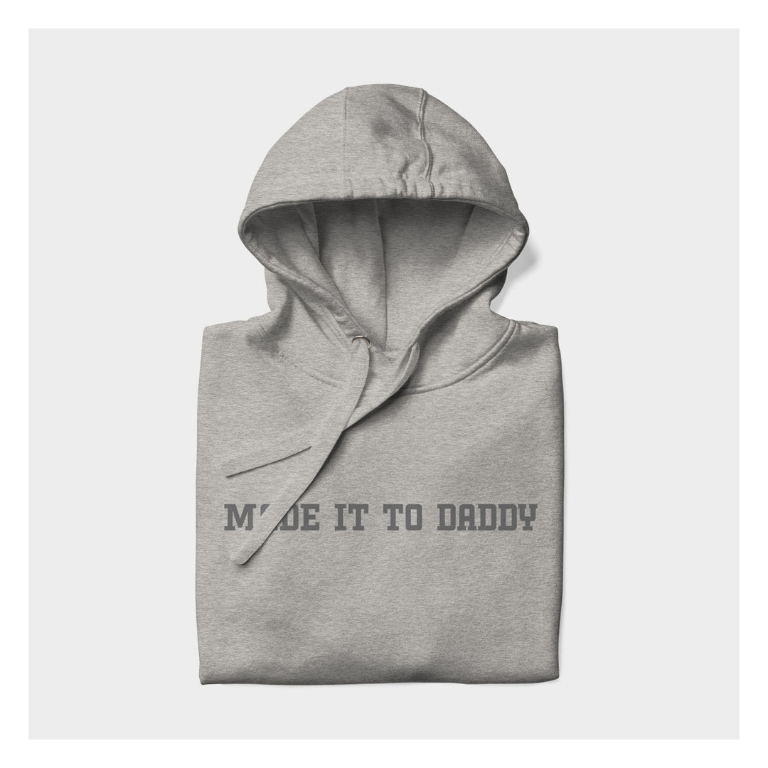 MADE IT TO DADDY HOODIE