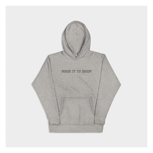 MADE IT TO DADDY HOODIE