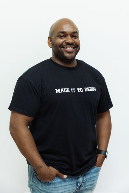 MADE IT TO DADDY ESSENTIAL TEE