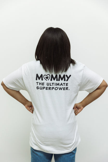 MOMMY: THE ULTIMATE SUPERPOWER TEE