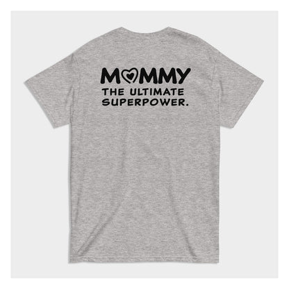 MOMMY: THE ULTIMATE SUPERPOWER TEE
