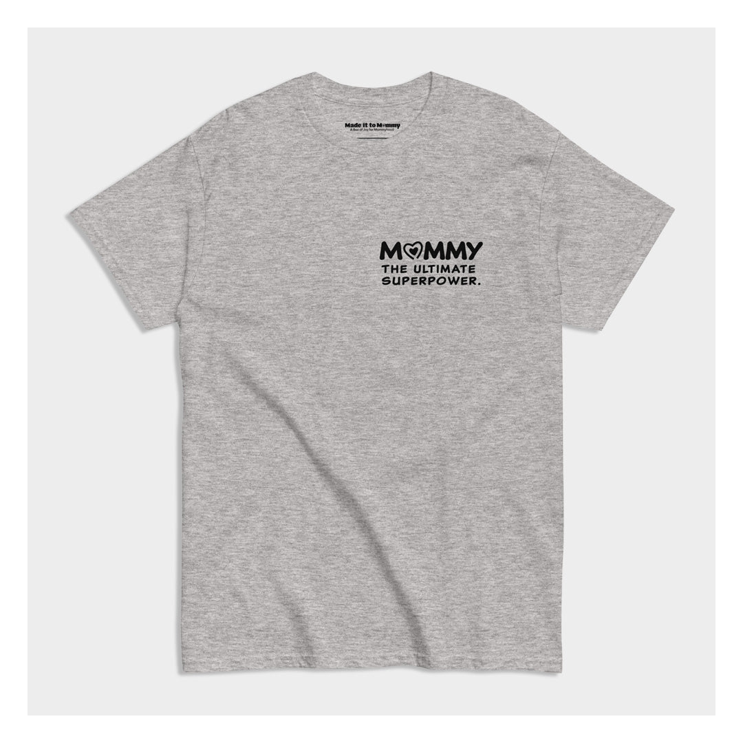 MOMMY: THE ULTIMATE SUPERPOWER TEE