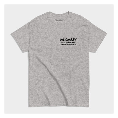 MOMMY: THE ULTIMATE SUPERPOWER TEE