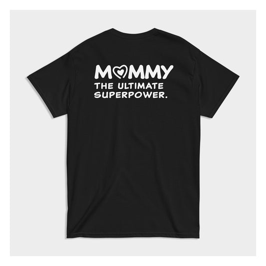MOMMY: THE ULTIMATE SUPERPOWER TEE (BLACK)