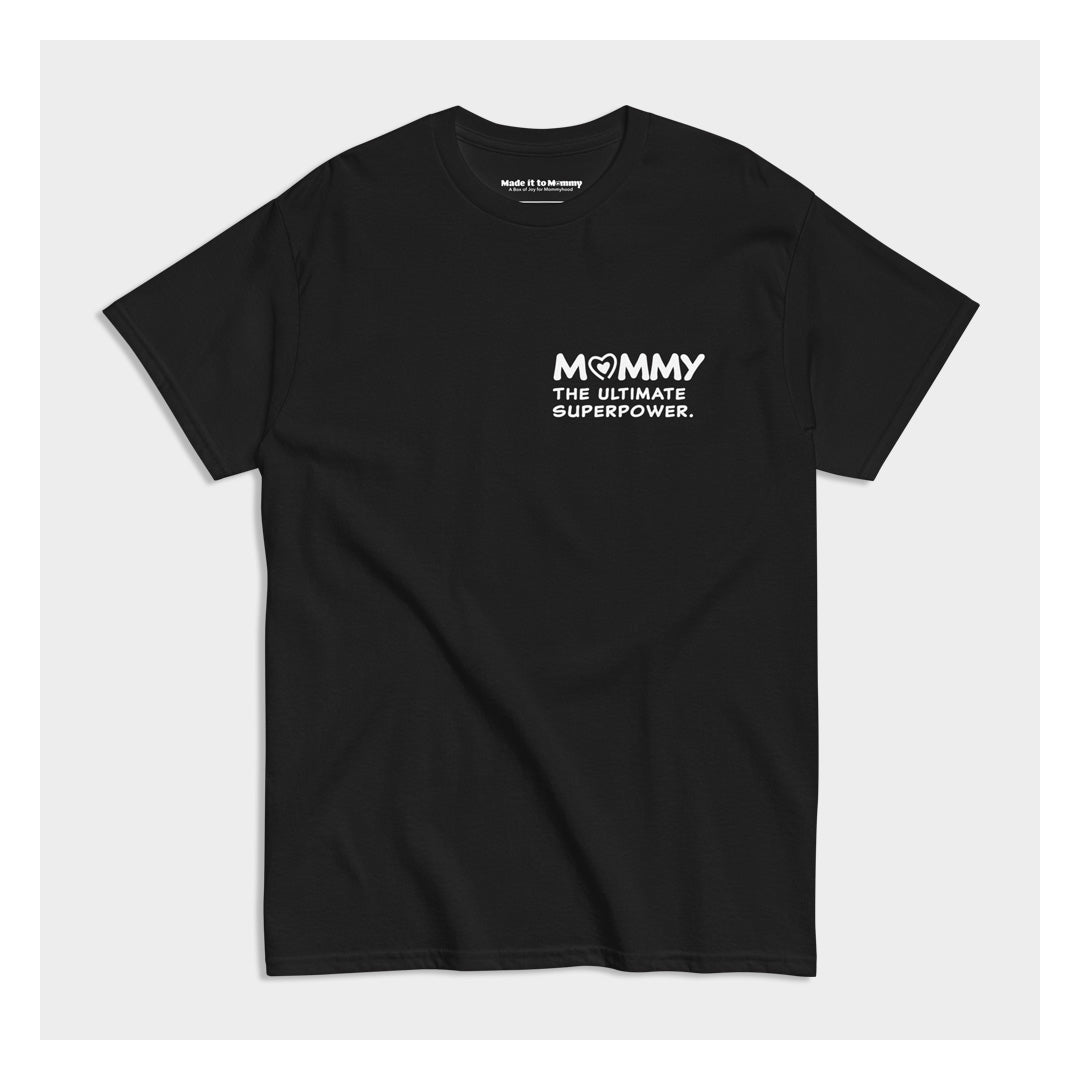 MOMMY: THE ULTIMATE SUPERPOWER TEE (BLACK)