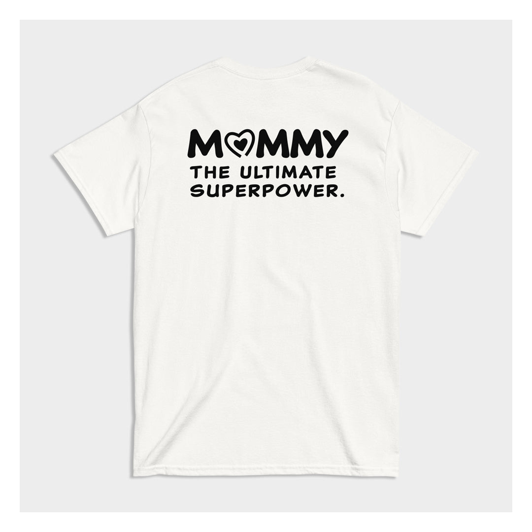 MOMMY: THE ULTIMATE SUPERPOWER TEE
