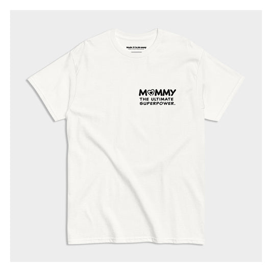 MOMMY: THE ULTIMATE SUPERPOWER TEE